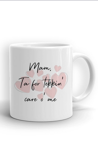 Mam, ta for tekkin' care o' Me Mug