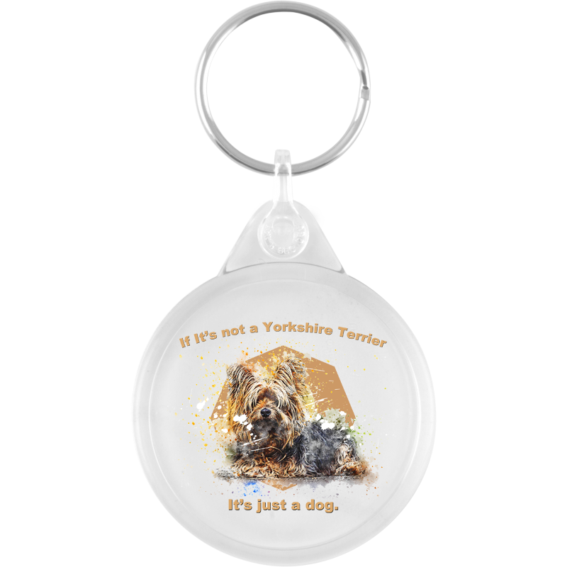 If It's Not A Yorkshire Terrier... It's Just a Dog Key Ring
